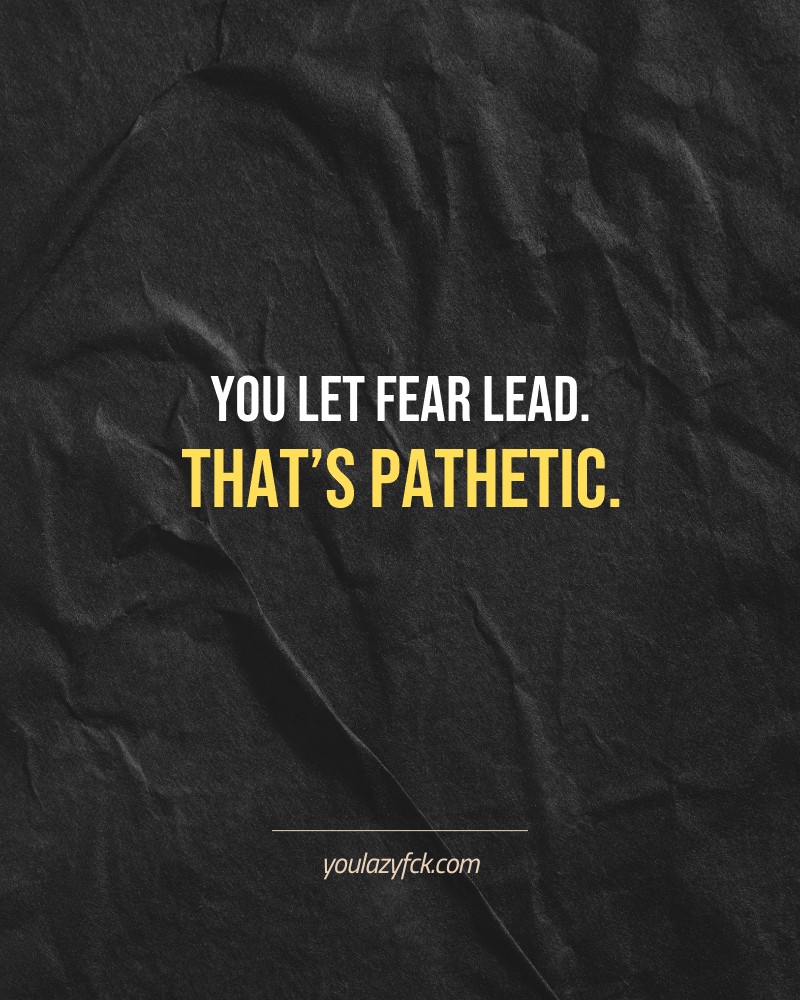You let fear lead. That’s pathetic.

Brutally honest motivation for your no-excuses mindset. This quote is part productivity slap, part wake-up call. Whether you're into funny quotes, self-respect, or just tired of sugarcoated advice – this hits.

Find more verbal kicks at YOULAZYFCK.COM

#motivation #brutaltruth #funnyquotes #honestmotivation #noexcuses #selfrespect