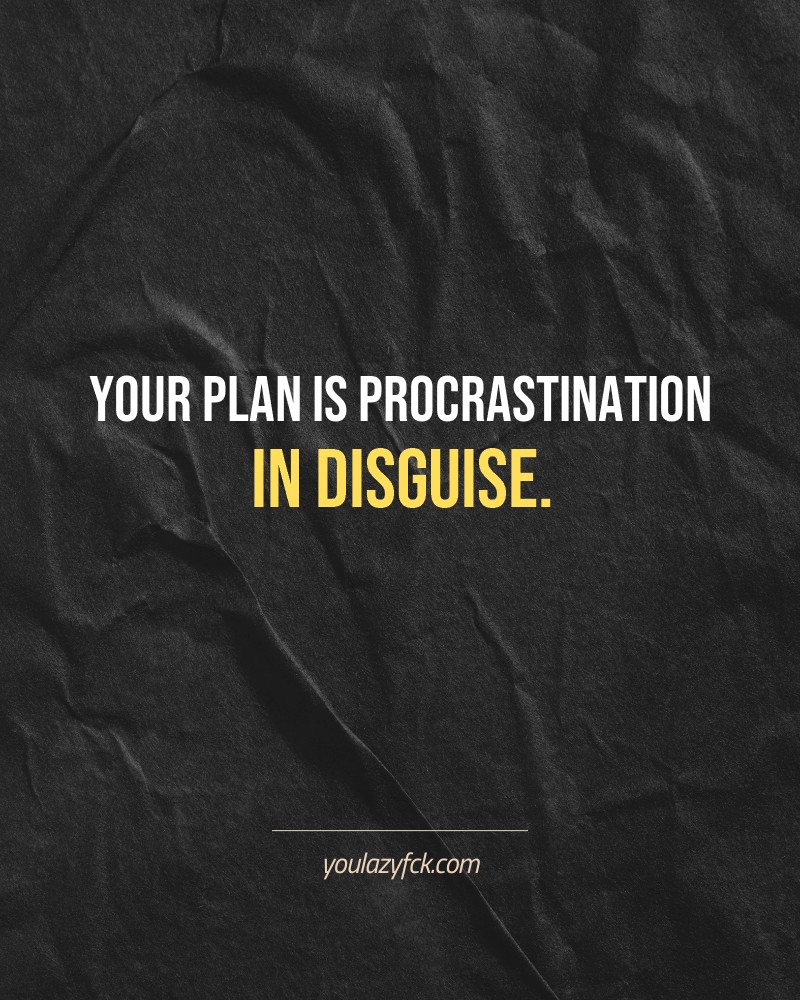 Your plan is procrastination in disguise.

Brutally honest motivation for your no-excuses mindset. This quote is part productivity slap, part wake-up call. Whether you're into funny quotes, self-respect, or just tired of sugarcoated advice – this hits.

Find more verbal kicks at YOULAZYFCK.COM

#motivation #brutaltruth #funnyquotes #honestmotivation #noexcuses #selfrespect