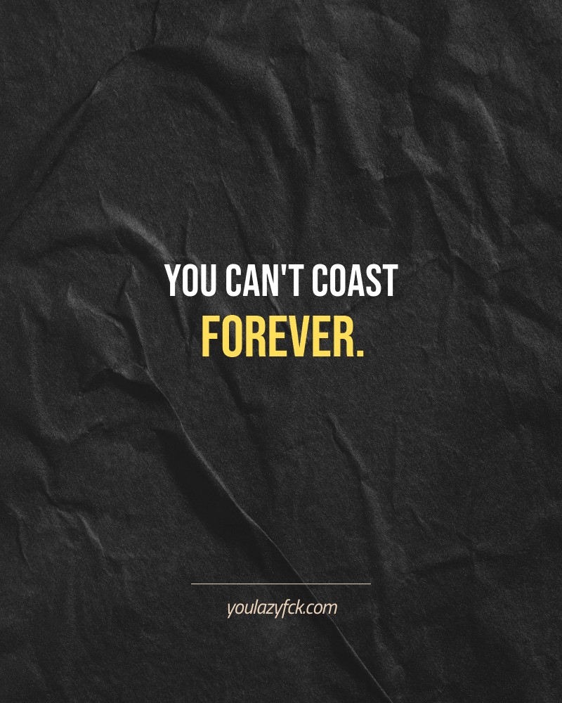 You can't coast forever.

Brutally honest motivation for your no-excuses mindset. This quote is part productivity slap, part wake-up call. Whether you're into funny quotes, self-respect, or just tired of sugarcoated advice – this hits.

Find more verbal kicks at YOULAZYFCK.COM

#motivation #brutaltruth #funnyquotes #honestmotivation #noexcuses #selfrespect