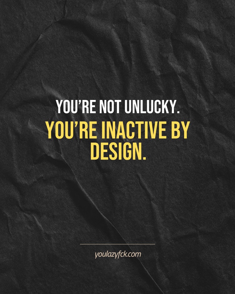 You’re not unlucky. You’re inactive by design.

Brutally honest motivation for your no-excuses mindset. This quote is part productivity slap, part wake-up call. Whether you're into funny quotes, self-respect, or just tired of sugarcoated advice – this hits.

Find more verbal kicks at YOULAZYFCK.COM

#motivation #brutaltruth #funnyquotes #honestmotivation #noexcuses #selfrespect