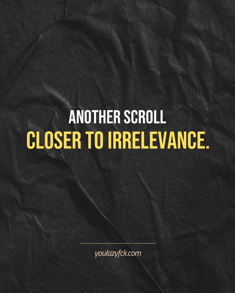 Another scroll closer to irrelevance.

Brutally honest motivation for your no-excuses mindset. This quote is part productivity slap, part wake-up call. Whether you're into funny quotes, self-respect, or just tired of sugarcoated advice – this hits.

Find more verbal kicks at YOULAZYFCK.COM

#motivation #brutaltruth #funnyquotes #honestmotivation #noexcuses #selfrespect