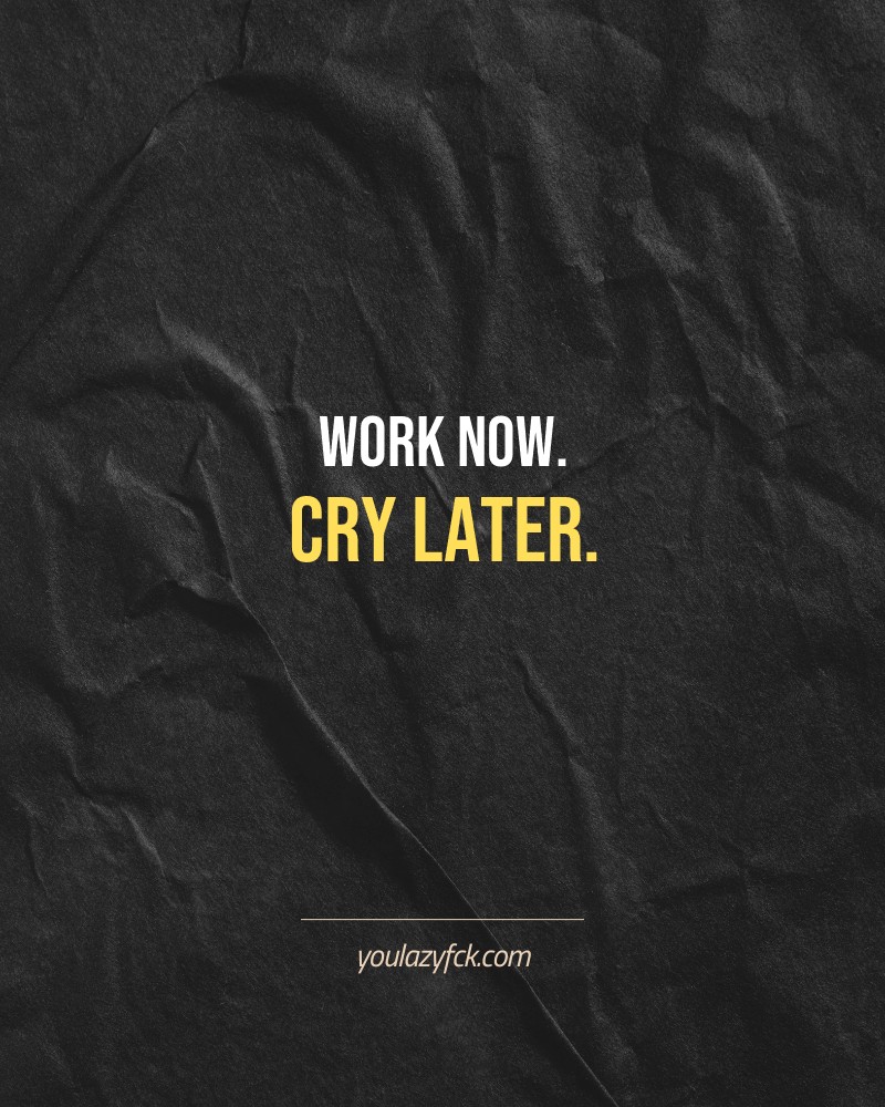 Work now. Cry later.

Brutally honest motivation for your no-excuses mindset. This quote is part productivity slap, part wake-up call. Whether you're into funny quotes, self-respect, or just tired of sugarcoated advice – this hits.

Find more verbal kicks at YOULAZYFCK.COM

#motivation #brutaltruth #funnyquotes #honestmotivation #noexcuses #selfrespect