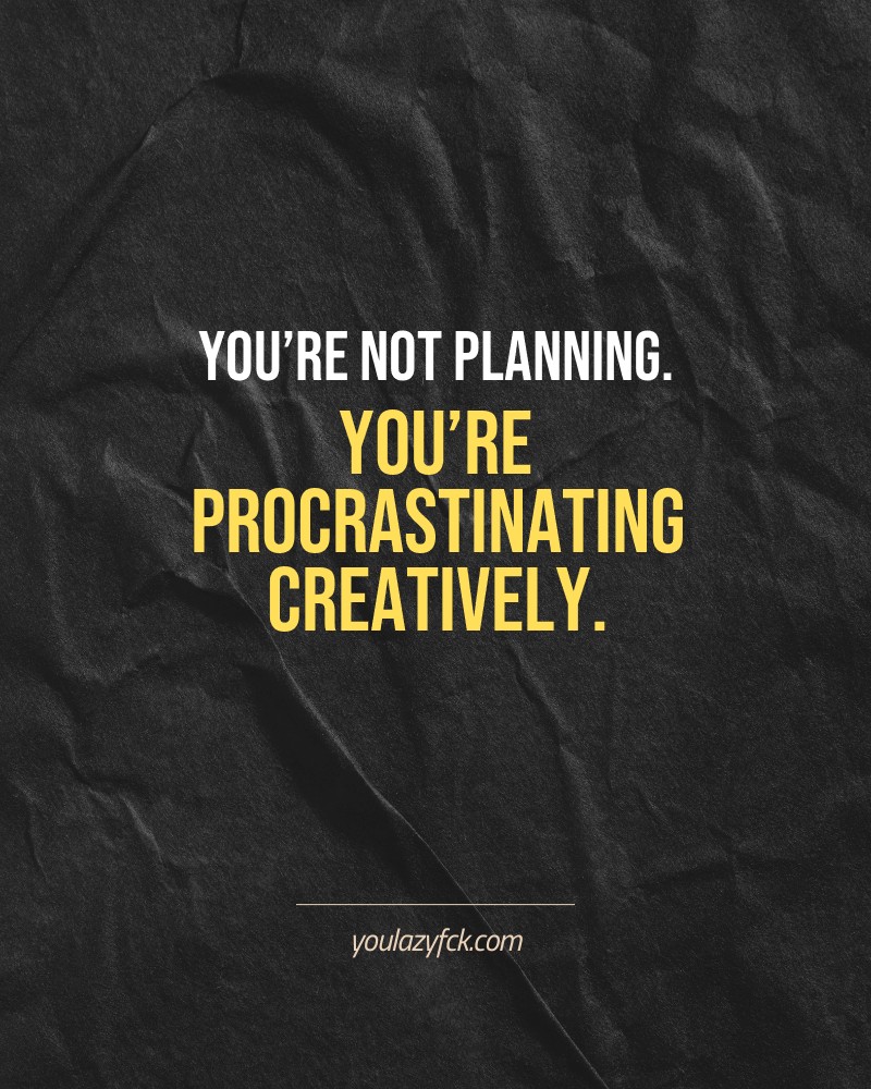 You’re not planning. You’re procrastinating creatively.

Brutally honest motivation for your no-excuses mindset. This quote is part productivity slap, part wake-up call. Whether you're into funny quotes, self-respect, or just tired of sugarcoated advice – this hits.

Find more verbal kicks at YOULAZYFCK.COM

#motivation #brutaltruth #funnyquotes #honestmotivation #noexcuses #selfrespect