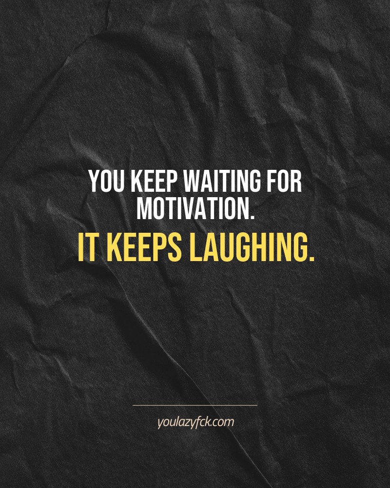 You keep waiting for motivation. It keeps laughing.

Brutally honest motivation for your no-excuses mindset. This quote is part productivity slap, part wake-up call. Whether you're into funny quotes, self-respect, or just tired of sugarcoated advice – this hits.

Find more verbal kicks at YOULAZYFCK.COM

#motivation #brutaltruth #funnyquotes #honestmotivation #noexcuses #selfrespect