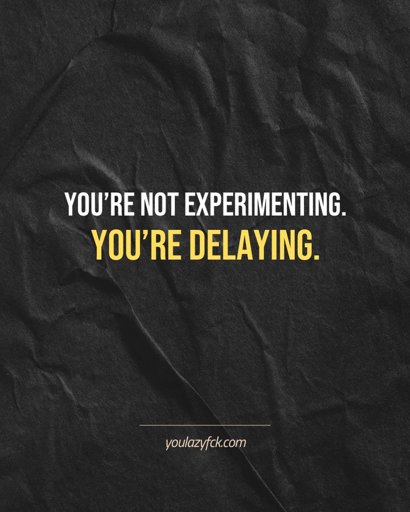 You’re not experimenting. You’re delaying.

Brutally honest motivation for your no-excuses mindset. This quote is part productivity slap, part wake-up call. Whether you're into funny quotes, self-respect, or just tired of sugarcoated advice – this hits.

Find more verbal kicks at YOULAZYFCK.COM

#motivation #brutaltruth #funnyquotes #honestmotivation #noexcuses #selfrespect